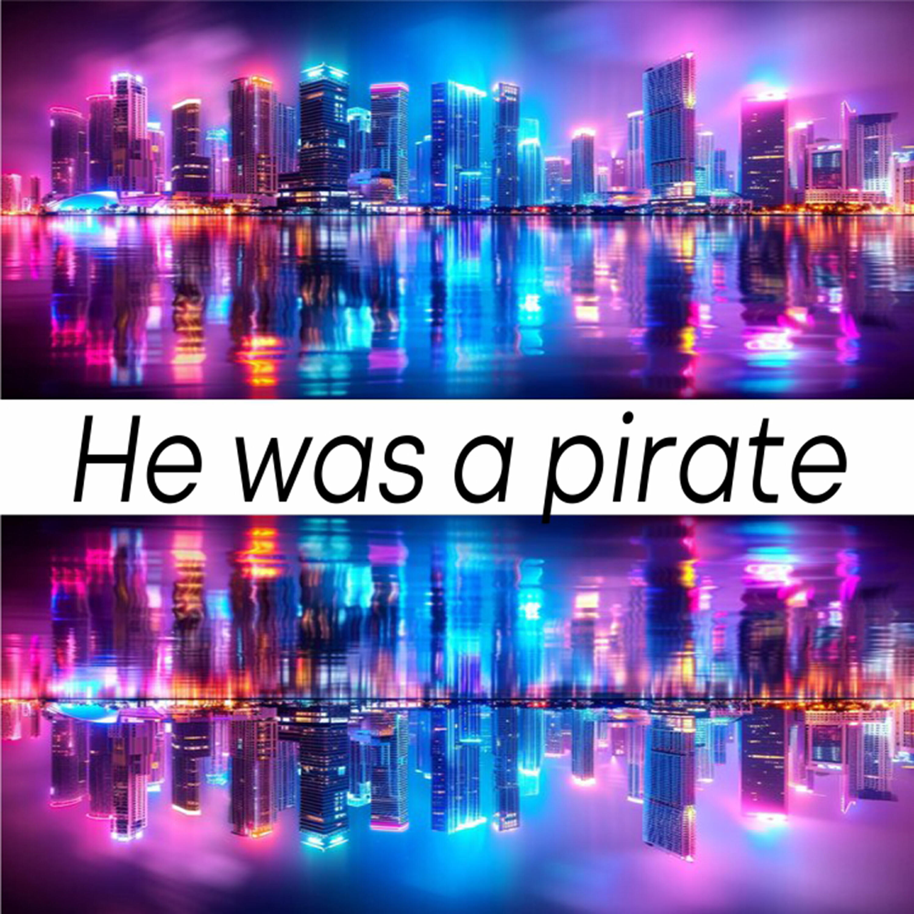 Релиз He was a pirate