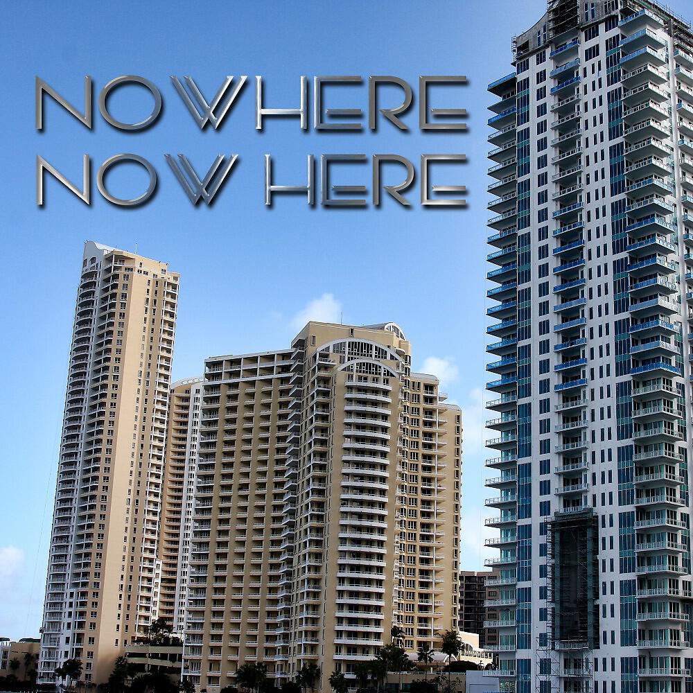 Релиз Nowhere Now Here