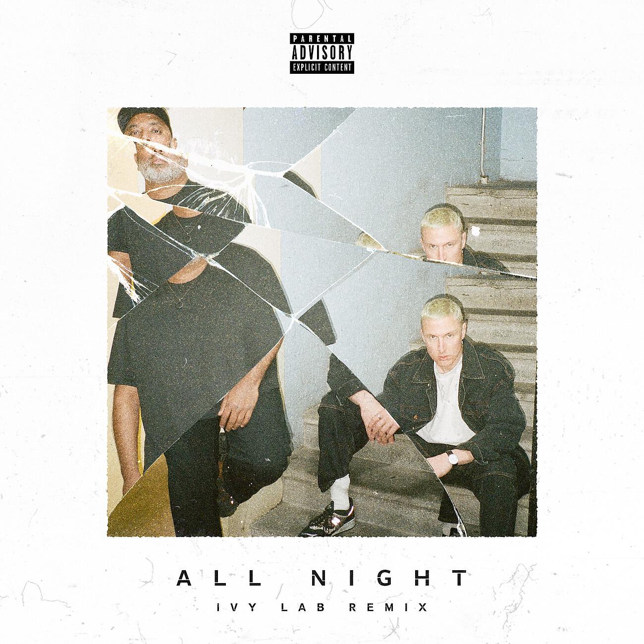 Релиз All Night (Ivy Lab Remix)