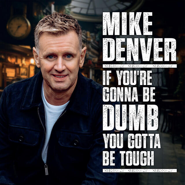 Релиз If You're Gonna Be Dumb You Gotta Be Tough