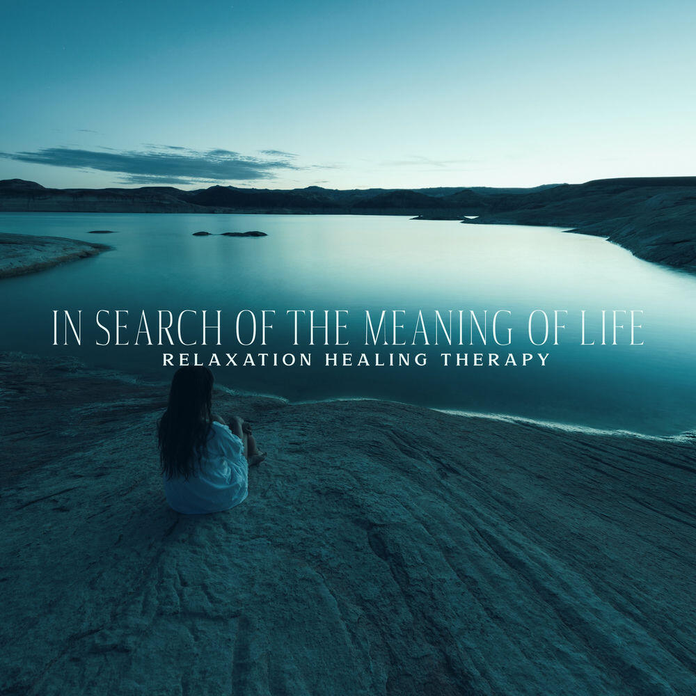 Релиз In Search of the Meaning of Life - Relaxation Healing Therapy: Relaxing Piano Sounds, Classical Zen, Focus and Concentration