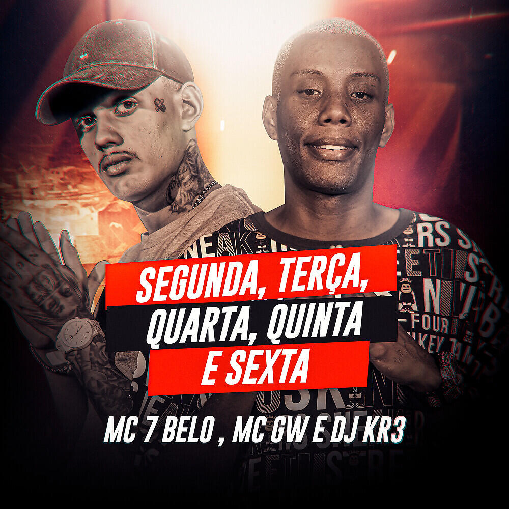 Скачать песню Mc 7 Belo, Mc GW, DJ KR3 - Segunda, Terça, Quarta, Quinta e Sexta бесплатно в MP3 для Android и iOS