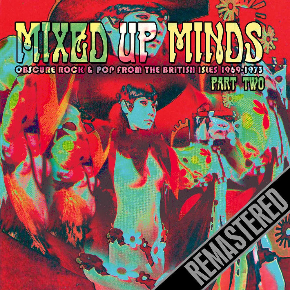 Релиз Mixed Up Minds, Part 2: Obscure Rock And Pop From The British Isles, 1969-1973