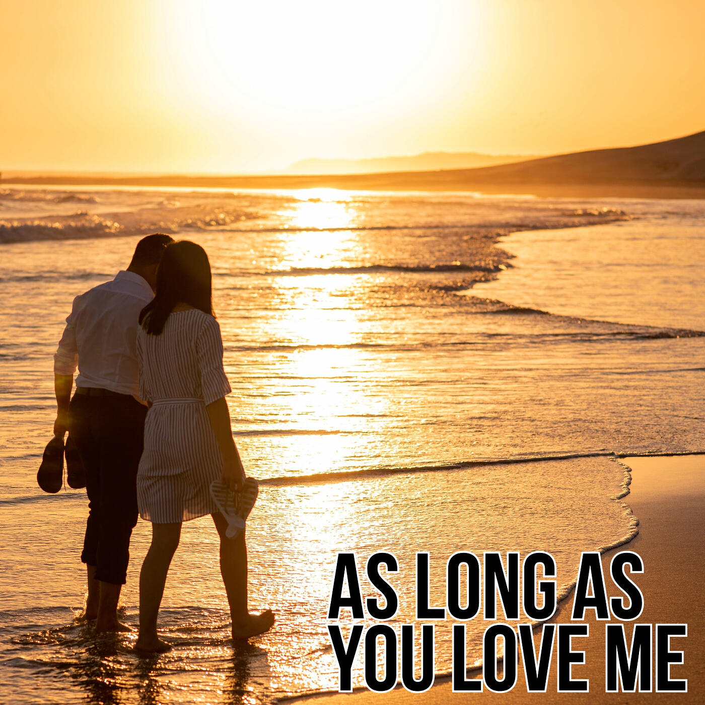 Релиз As Long as You Love Me