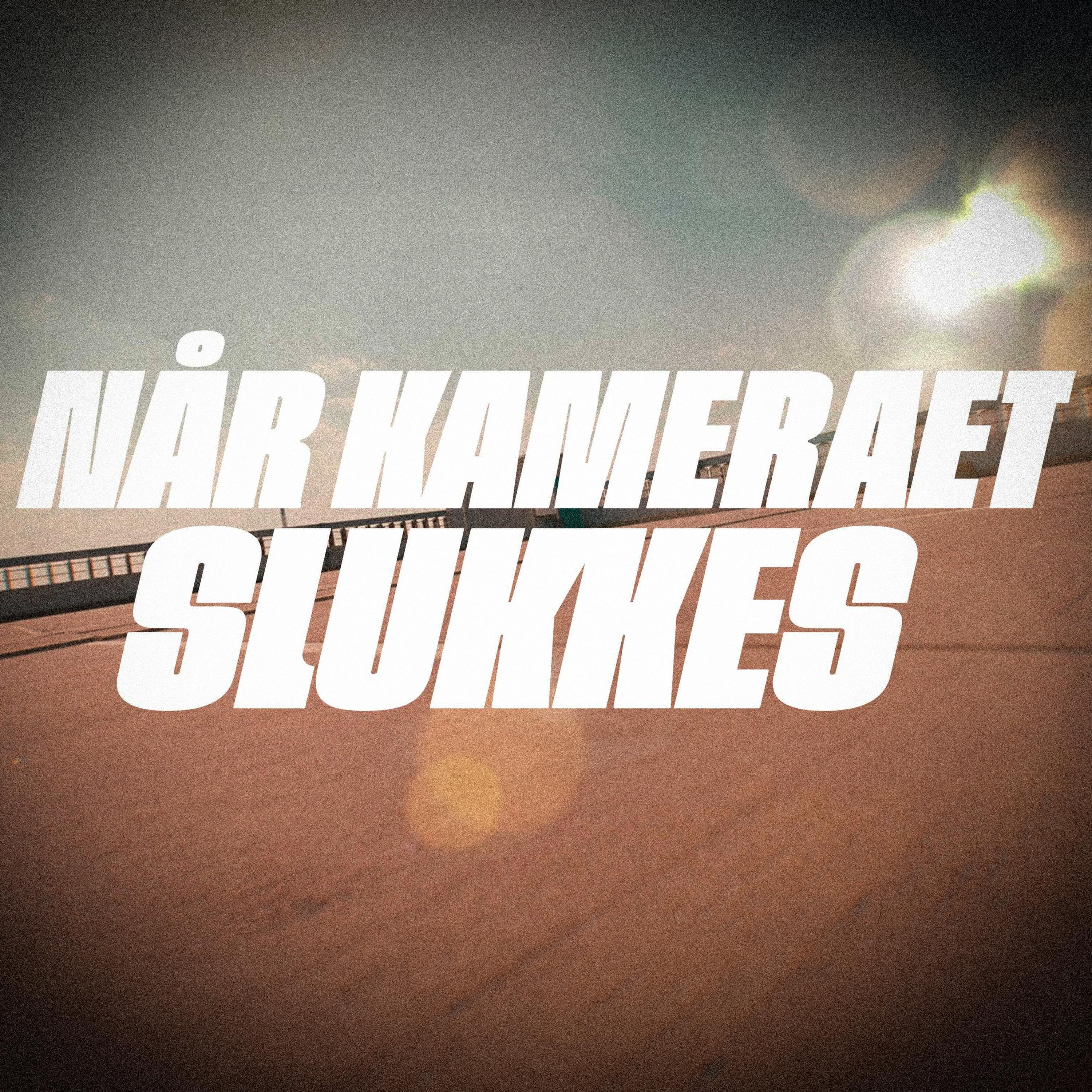 Релиз Når Kameraet Slukkes