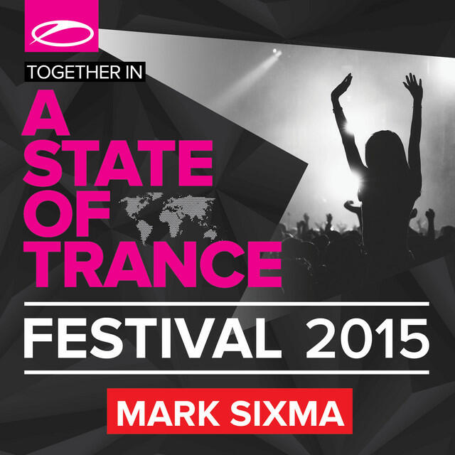 Релиз A State Of Trance Festival 2015 (Mixed by Mark Sixma)