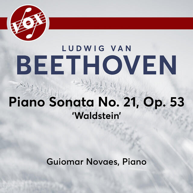 Постер альбома Ludwig van Beethoven: Piano Sonata No. 21 in C Major, Op. 53 "Waldstein"
