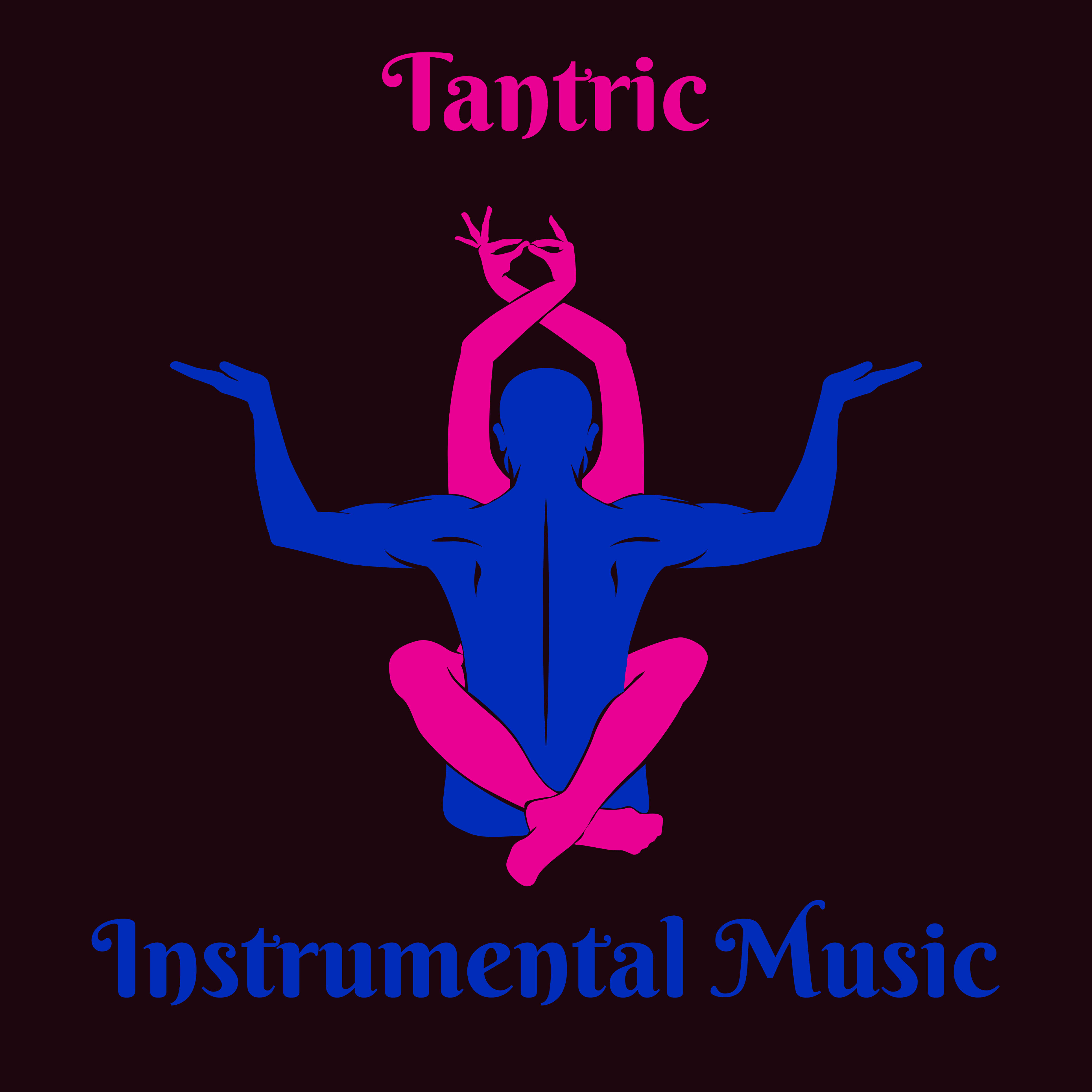 Релиз Tantric Instrumental Music: Essential Chillout Music for Sex