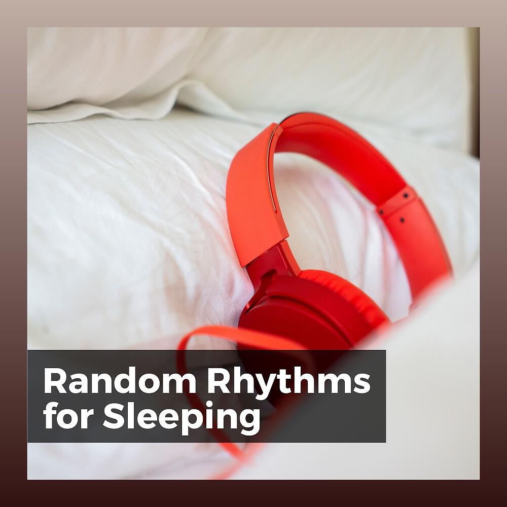 Релиз Random Rhythms for Sleeping