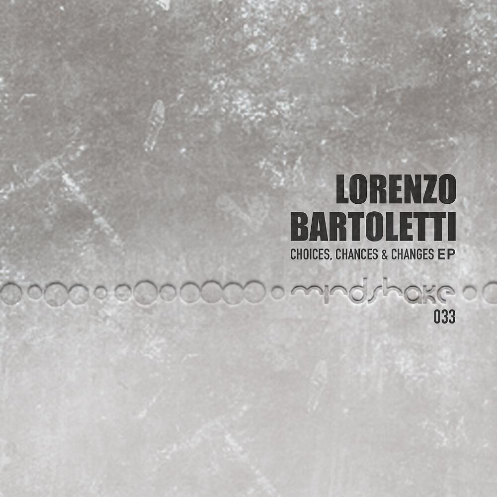 Альбом Choices, Chances & Changes EP исполнителя Lorenzo Bartoletti