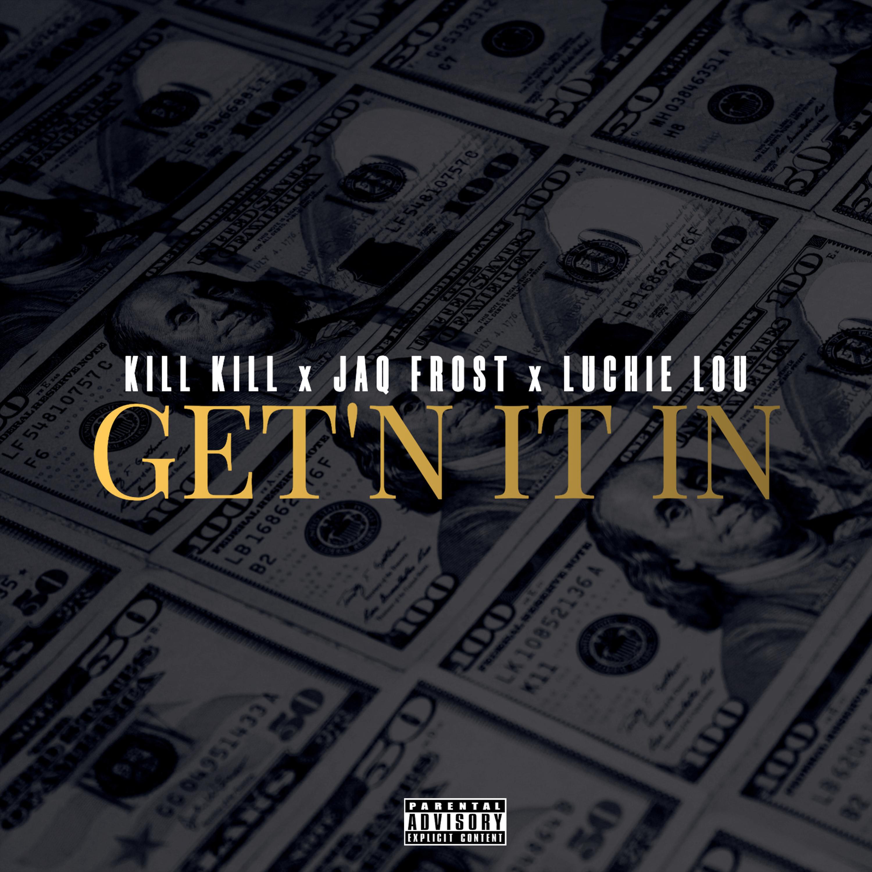 Релиз Get'n it in (feat. Jaq Frost & Luchie Lue)