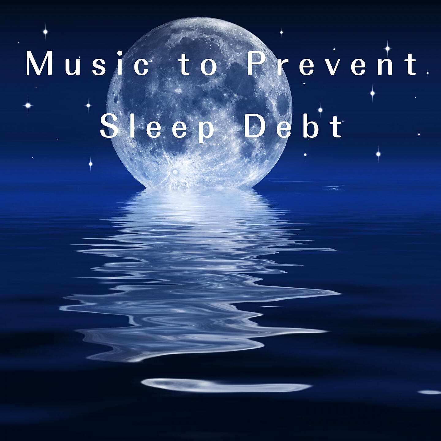 Постер альбома Music to Prevent Sleep Debt