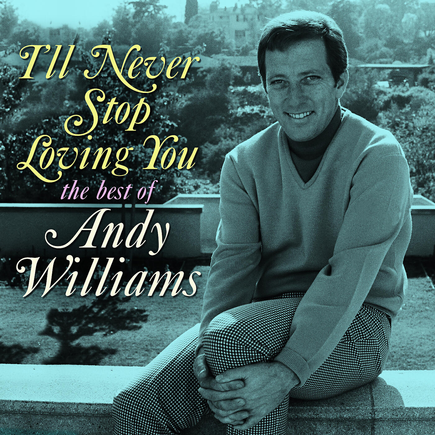Постер альбома I'll Never Stop Loving You: The Best of Andy Williams