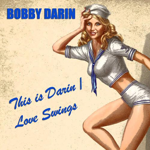 Релиз Bobby Darin: This Is Darin / Love Swings