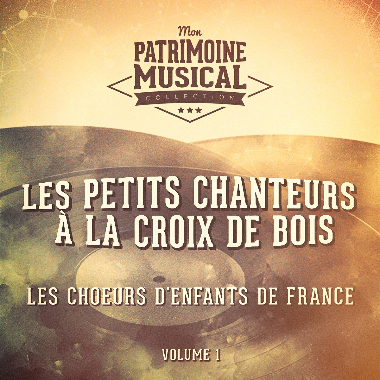 Релиз Les choeurs d'enfants de France : Les Petits Chanteurs à la Croix de Bois, Vol. 1