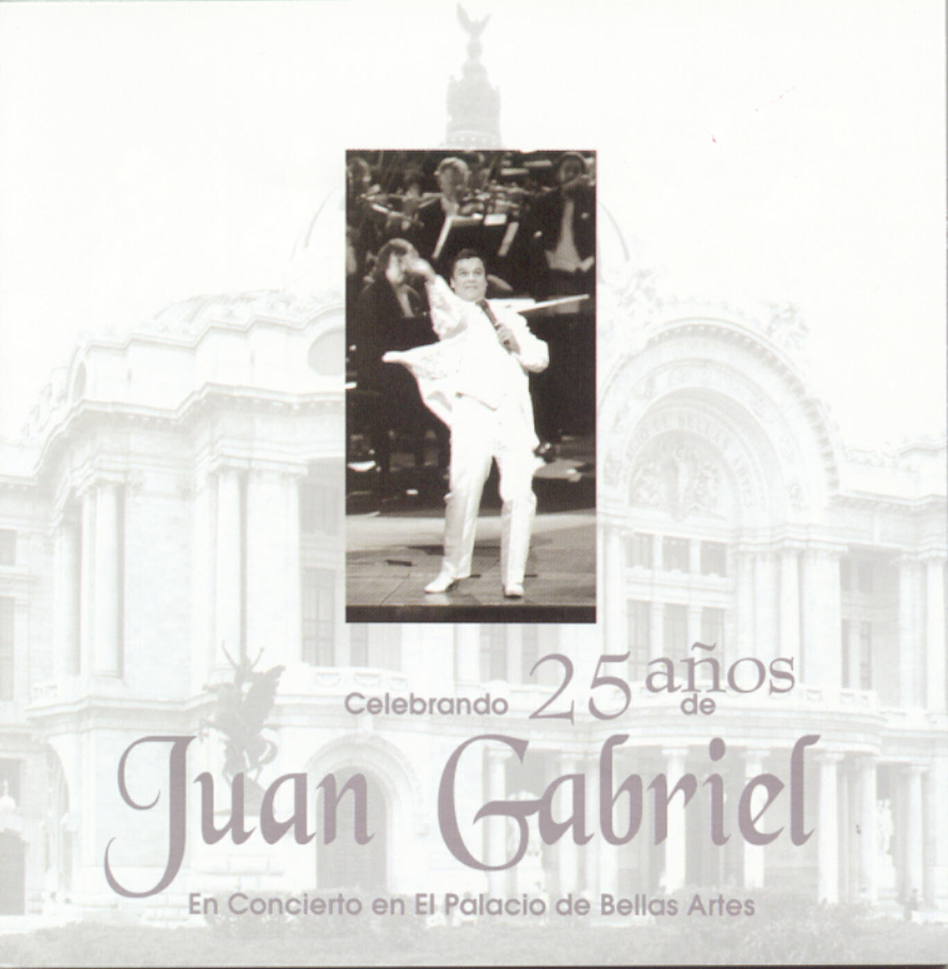Релиз Celebrando 25 Años De Juan Gabriel En El Palacio De Bellas Artes