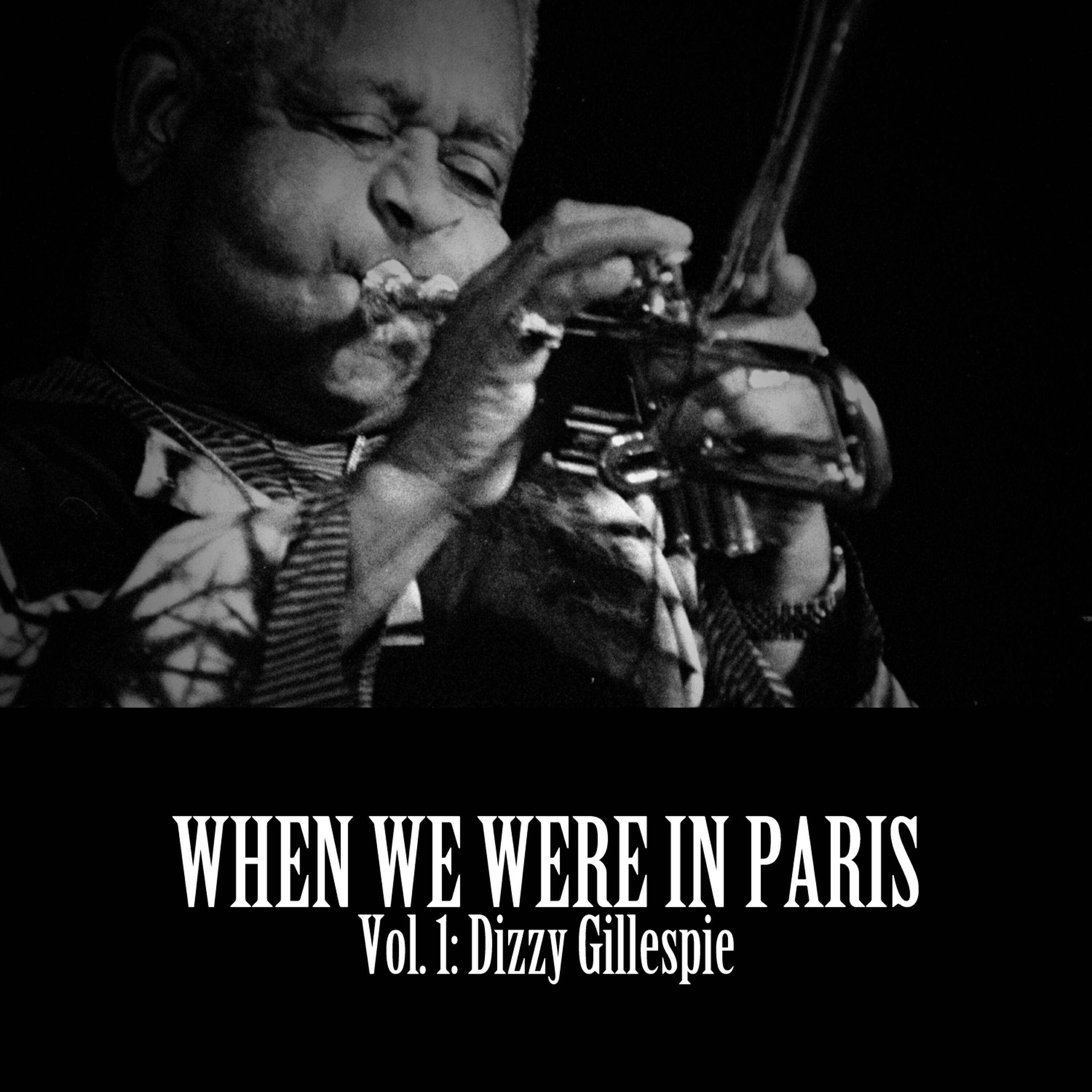 Постер альбома When We Were in Paris, Vol. 1: Dizzy Gillespie