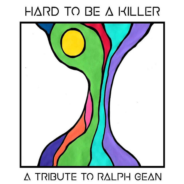 Релиз Hard to Be a Killer: A Tribute to Ralph Gean