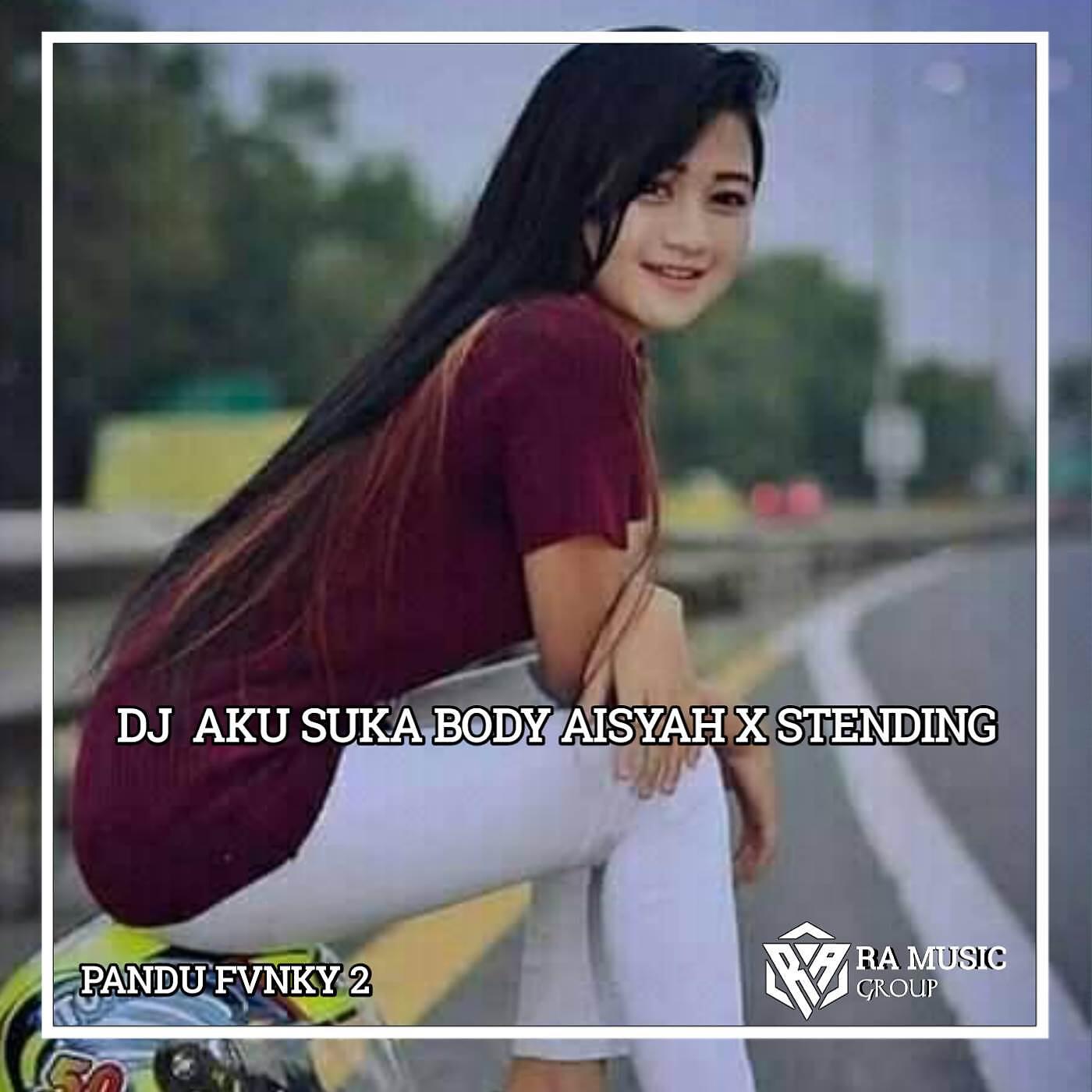 Релиз DJ AKU SUKA BODI AISYAH X STENDING