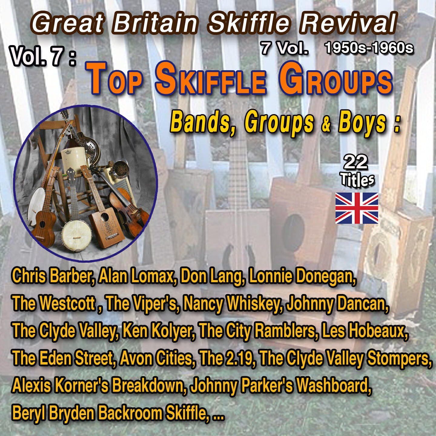 Постер альбома Great Britain Skiffle Revival 1950s - 1960s - 7 Vol. Vol.7 : Top Skiffle Artists and Groups