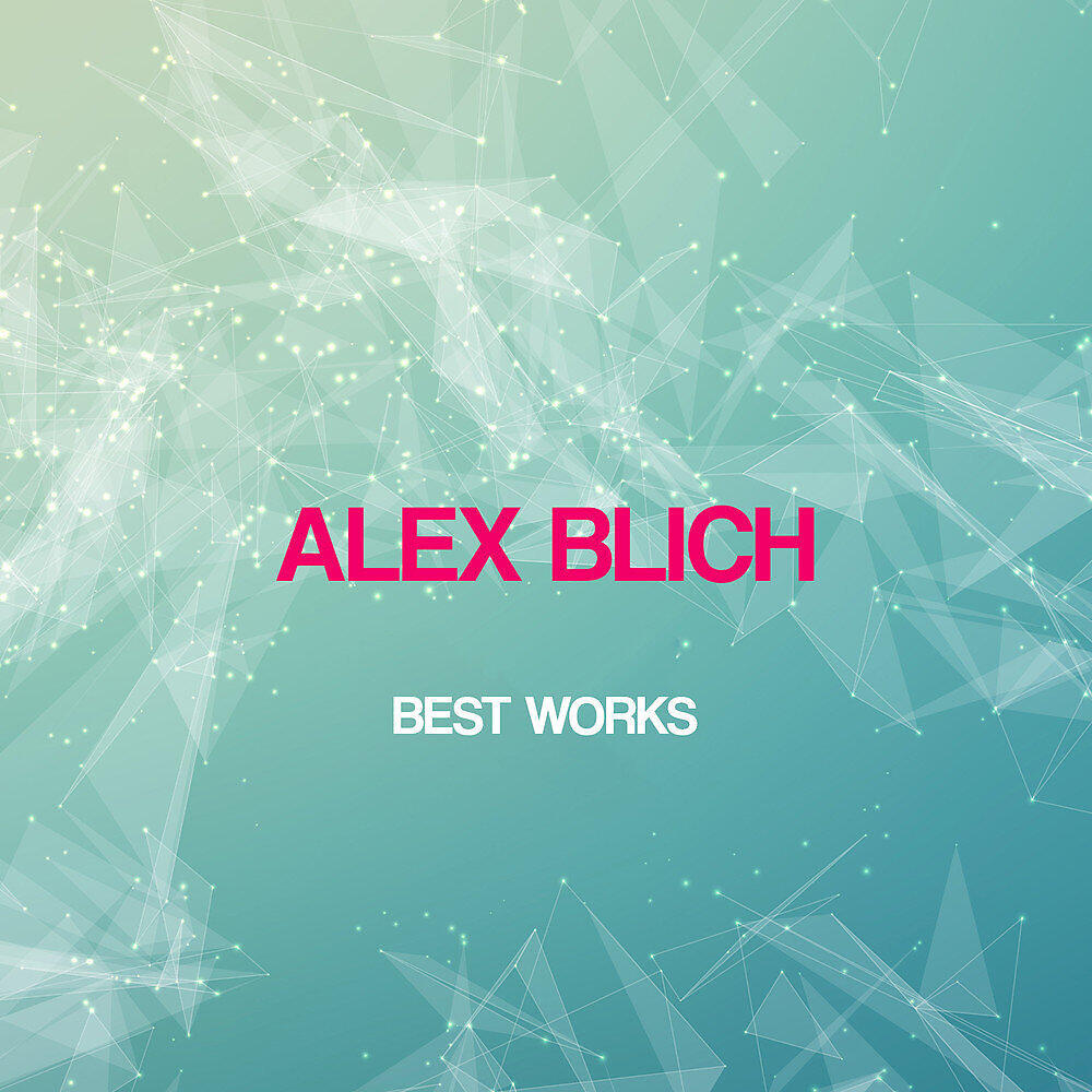 Релиз Alex Blich Best Works