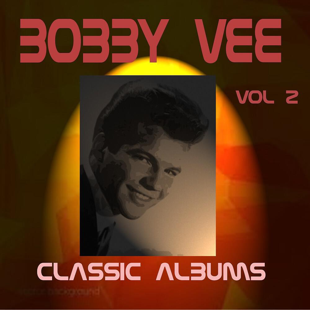 Релиз Bobby Vee Classic Albums Vol. 2