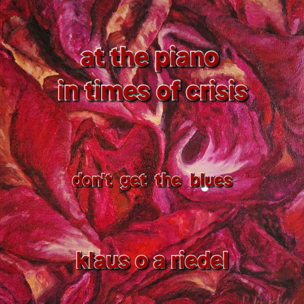 Релиз At the Piano in Times of Crisis - Don't Get the Blues