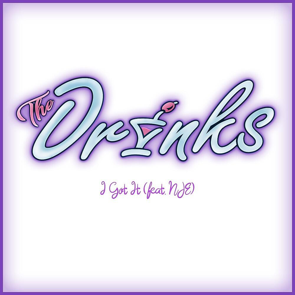 Скачать песню the Drinks, NJE - I Got It (Radio Edit) бесплатно в MP3 для Android и iOS