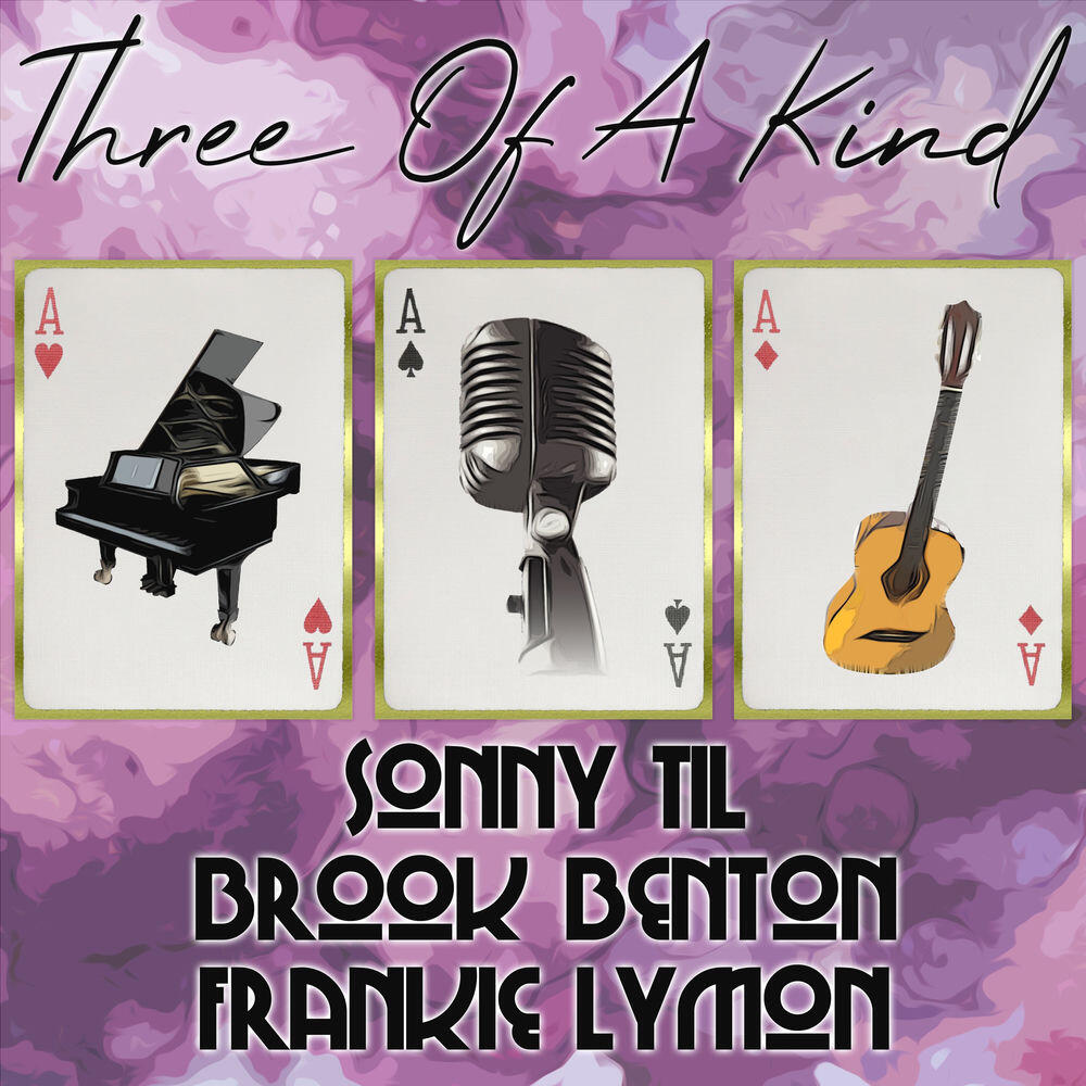 Релиз Three of a Kind: Sonny Til and the Orioles, Brook Benton, Frankie Lymon