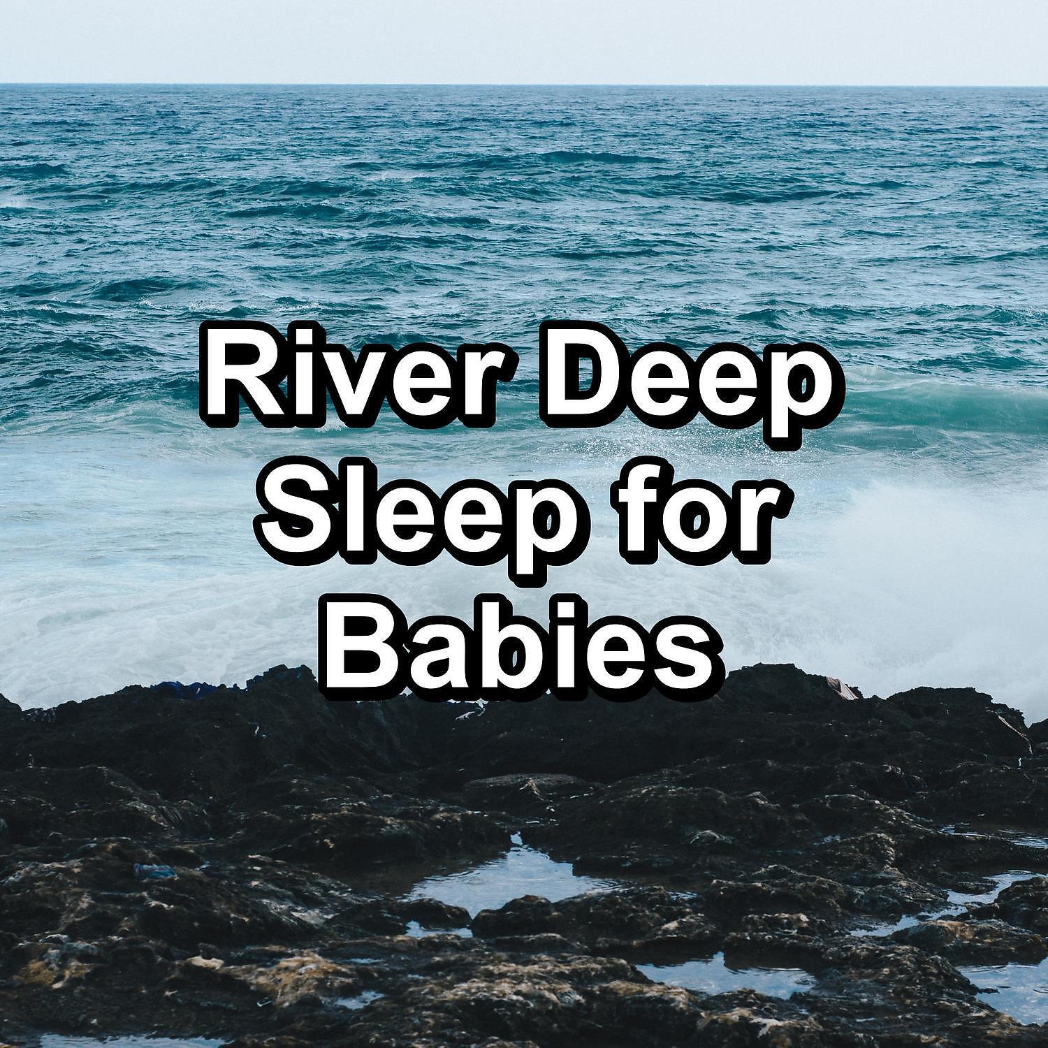Релиз River Deep Sleep for Babies