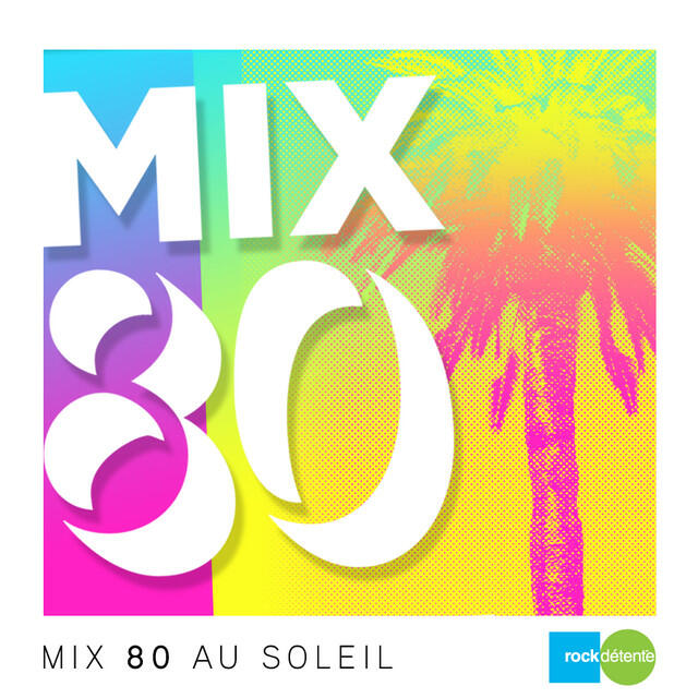 Релиз Mix 80 au soleil (RockDétente présente Mix 80)