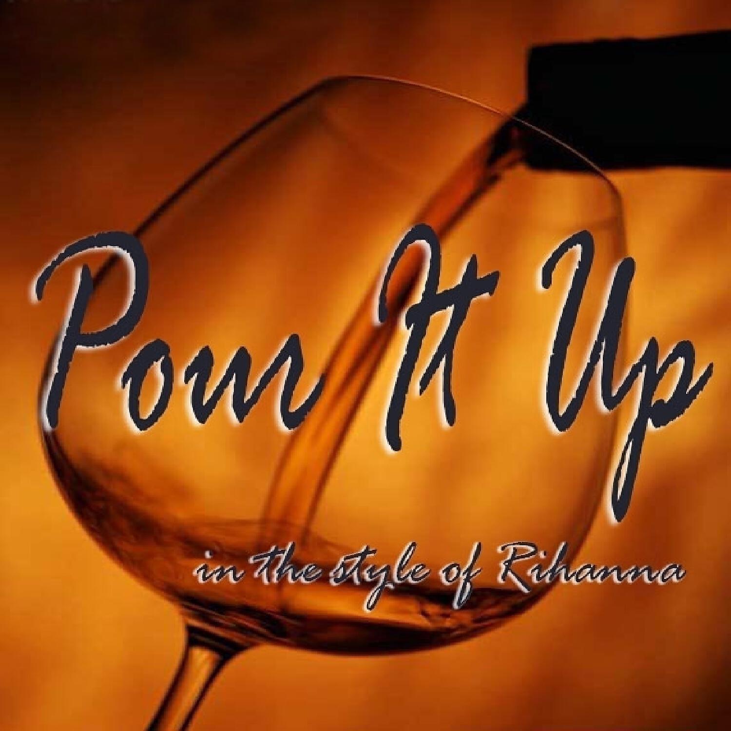 Релиз Pour It Up (In The Style of Rihanna) - Single