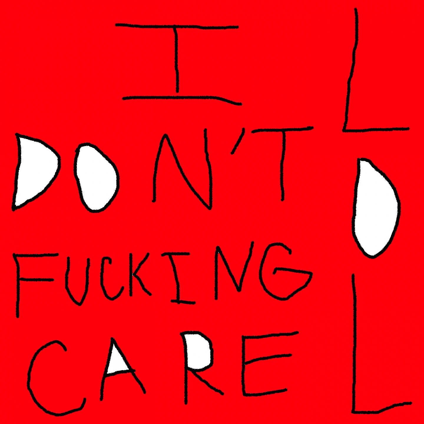Релиз I Don't Fucking Care