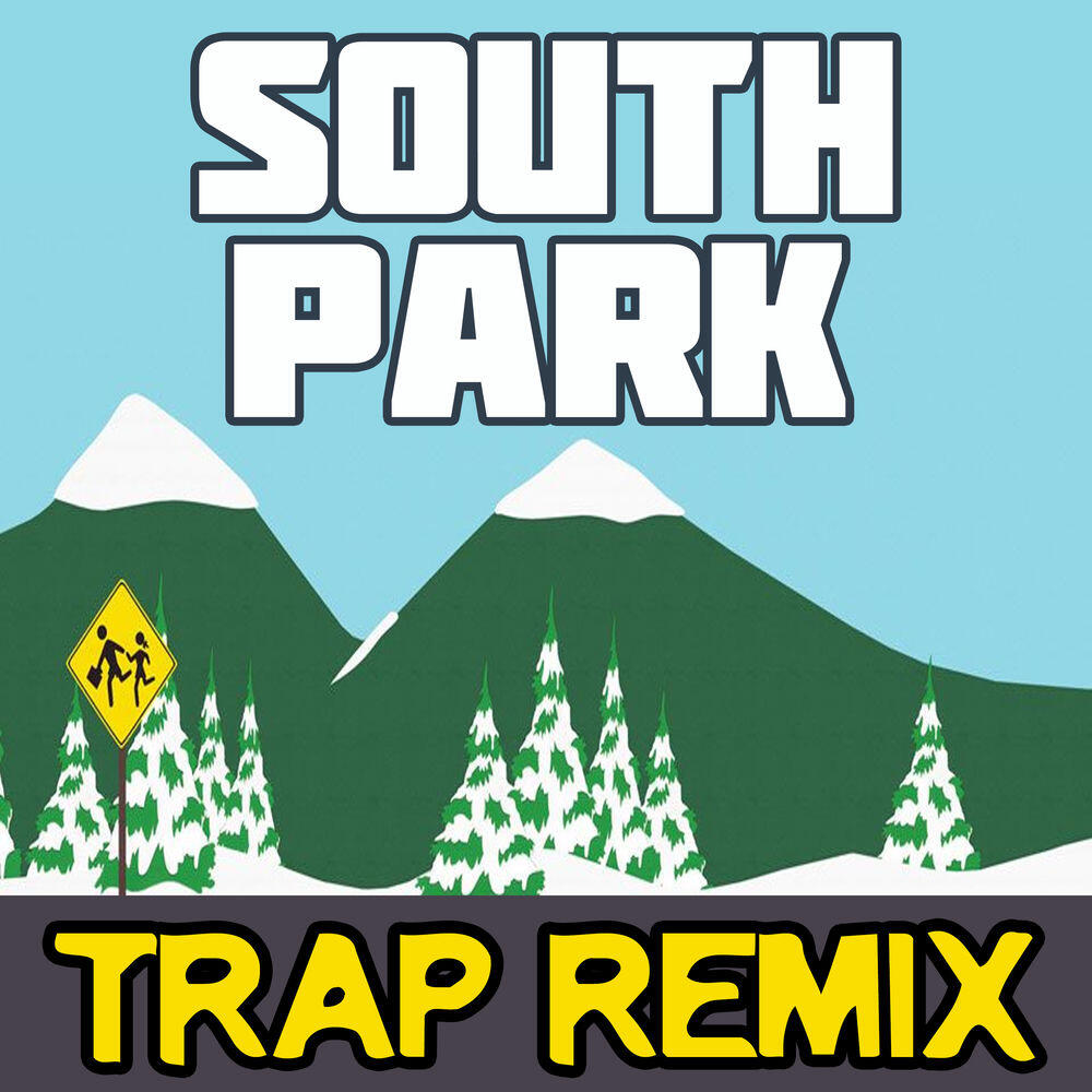 Релиз South Park (Trap Remix)