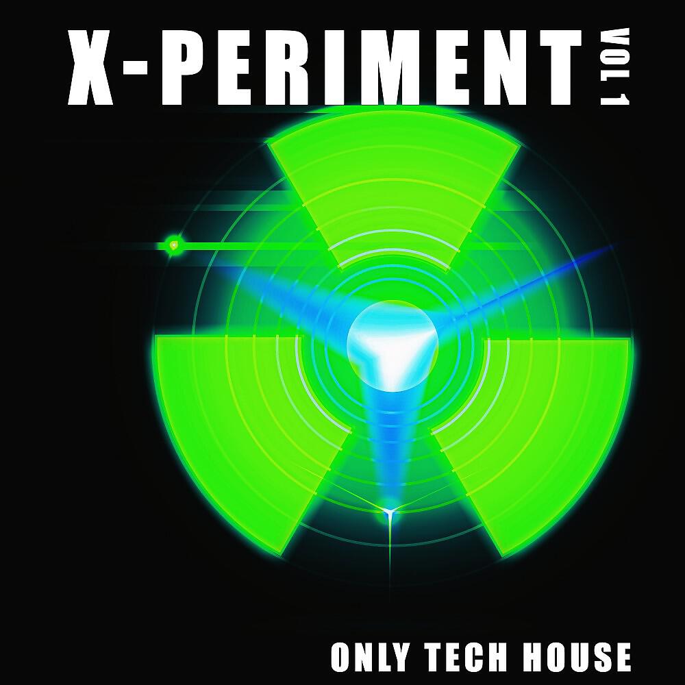 Релиз X-Periment, Vol. 1 (Only Tech House)