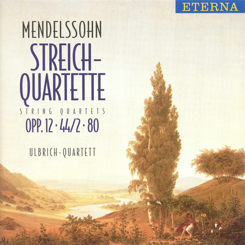 Релиз Felix Mendelssohn: String Quartets Nos. 1, 4, 6 (Ulbrich Quartet)