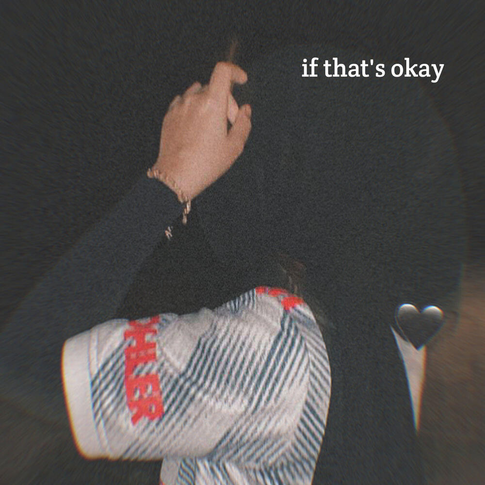Релиз If That's Okay