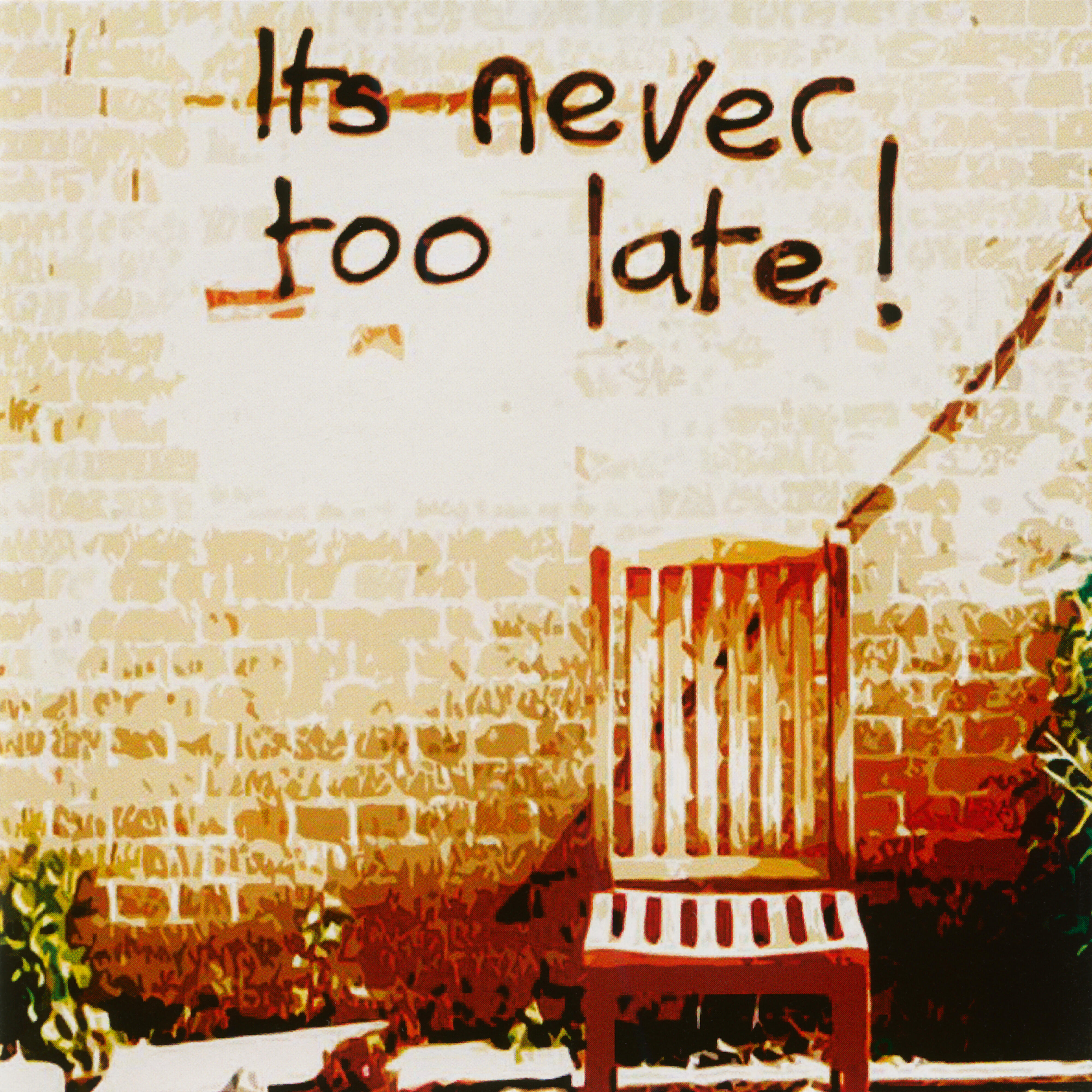 Релиз It's Never Too Late!