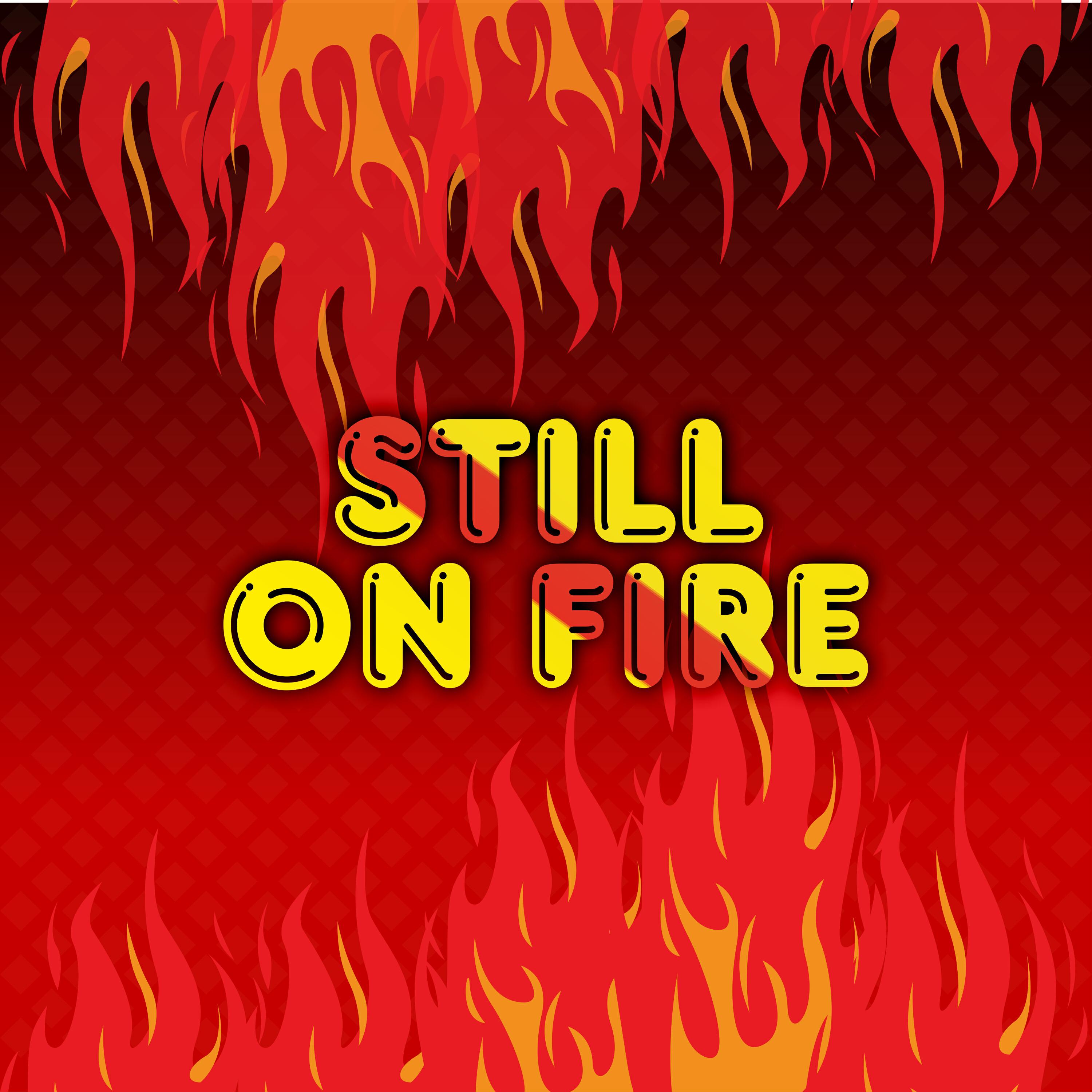 Релиз Still on fire