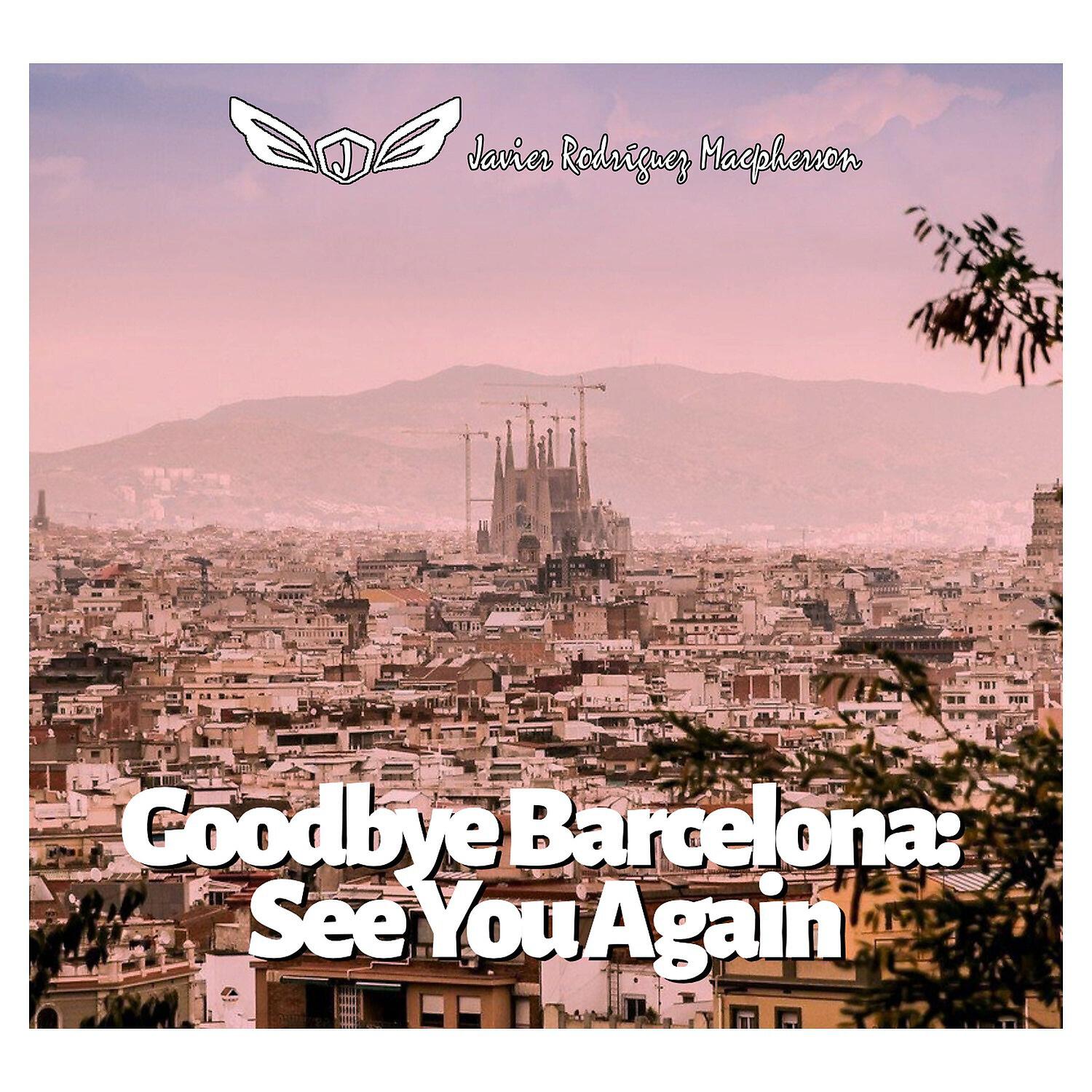 Релиз Goodbye Barcelona: See You Again