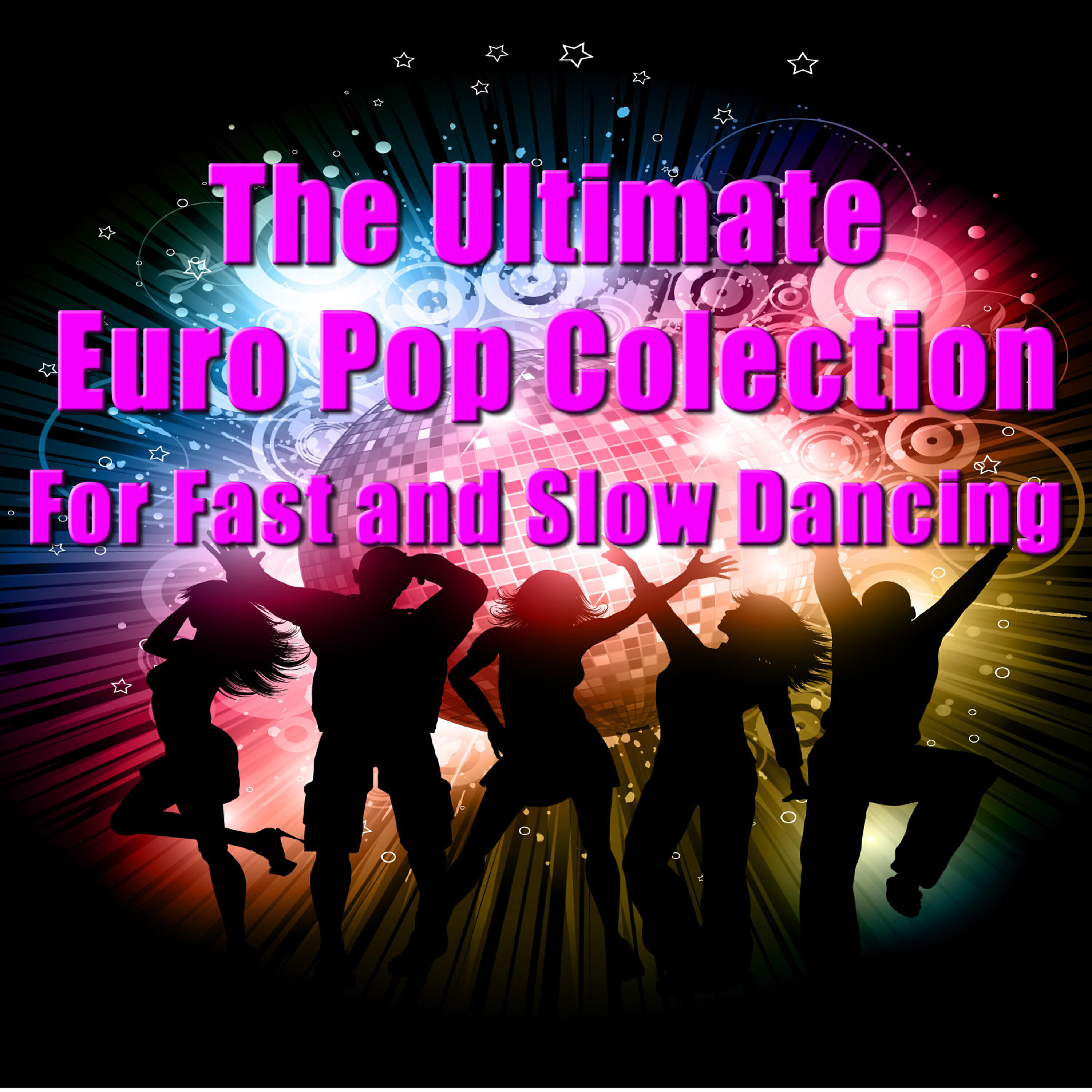 Релиз The Ultimate Collection of Euro Pop for Fast and Slow Dancing