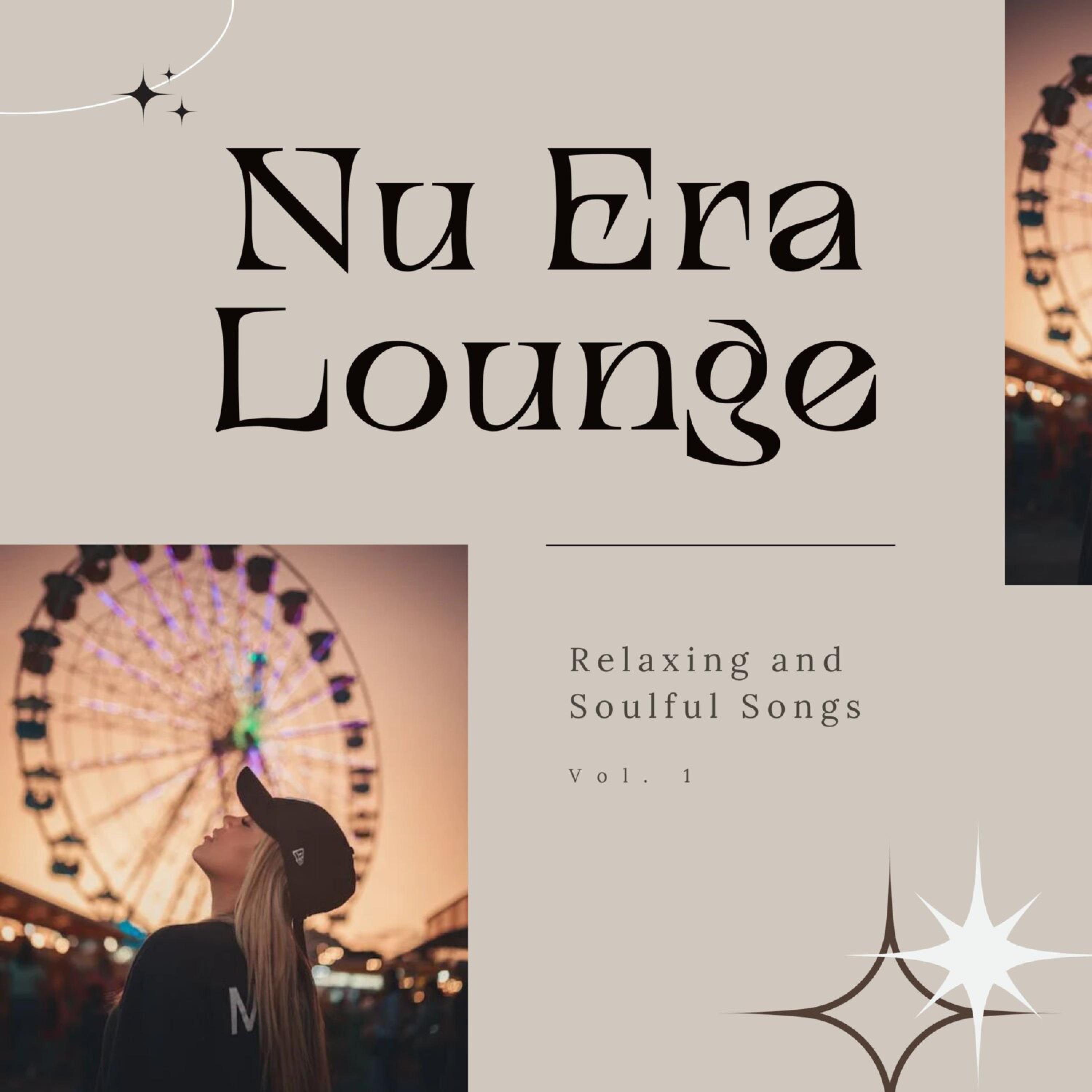 Релиз Nu Era Lounge Relaxing and Soulful Songs, Vol. 01