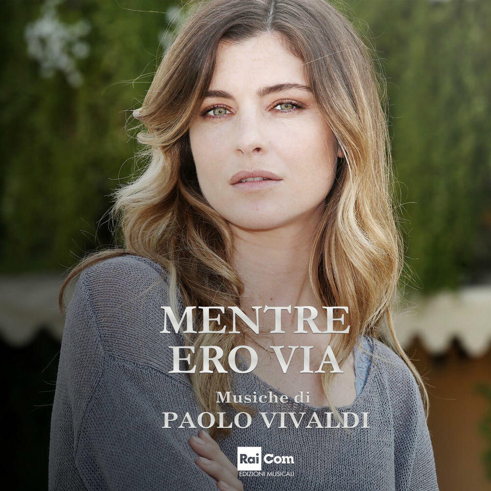 Релиз Mentre ero via (Colonna sonora originale della fiction TV)