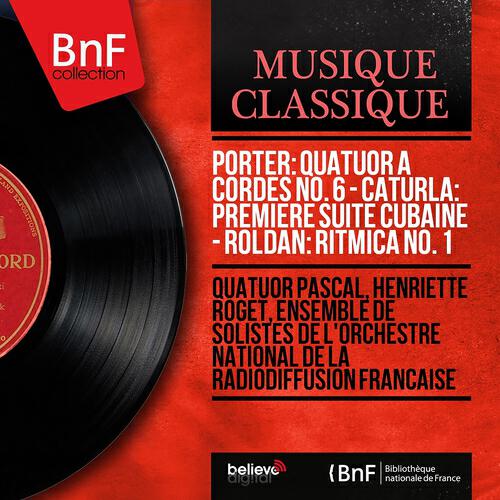 Релиз Porter: Quatuor à cordes No. 6 - Caturla: Première suite cubaine - Roldán: Ritmica No. 1 (Mono Version)