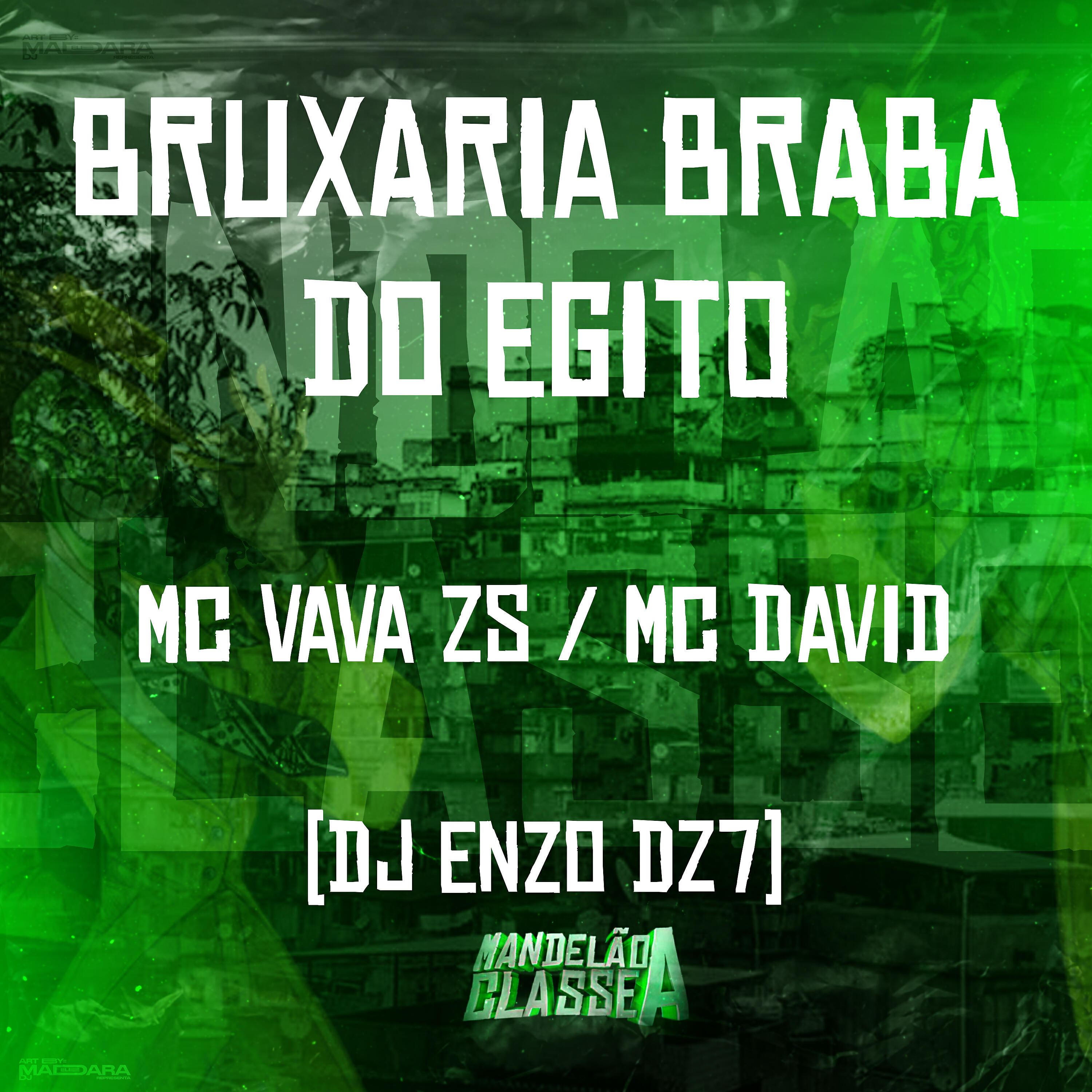 Альбом Bruxaria Braba do Egito исполнителя Mc David, Mc Vava ZS, DJ ENZO DZ7