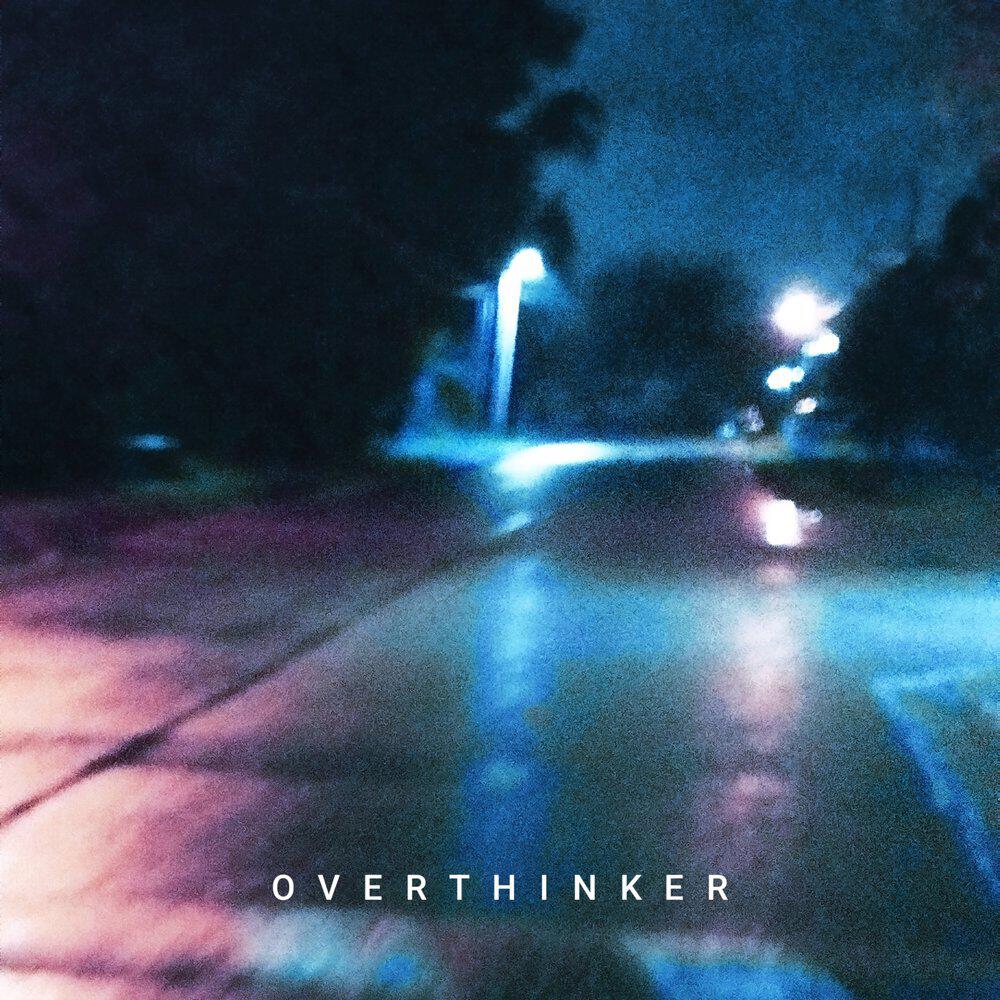Релиз Overthinker