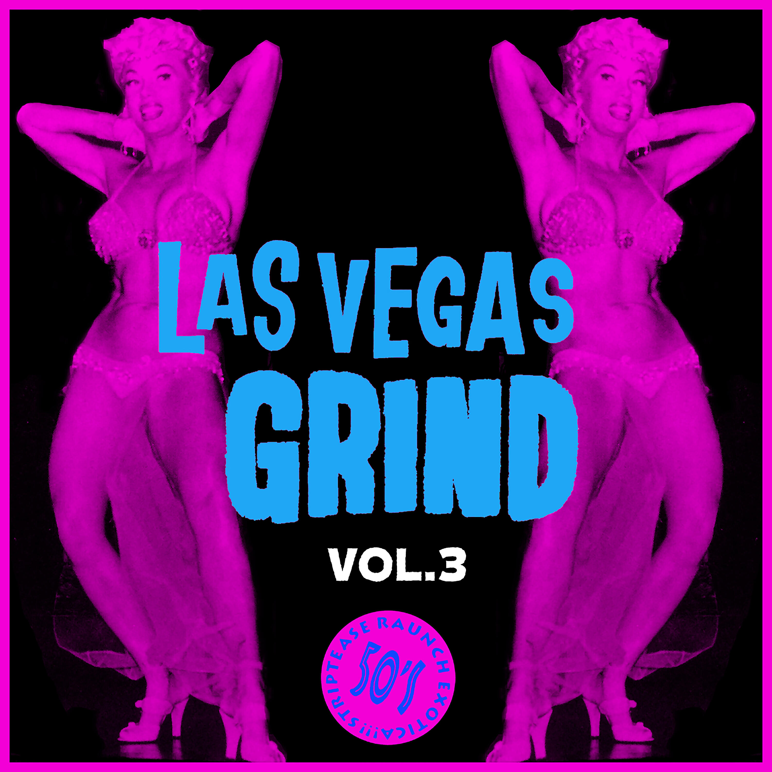 Релиз Las Vegas Grind Vol. 3, 50's Striptease Raunch Exotica