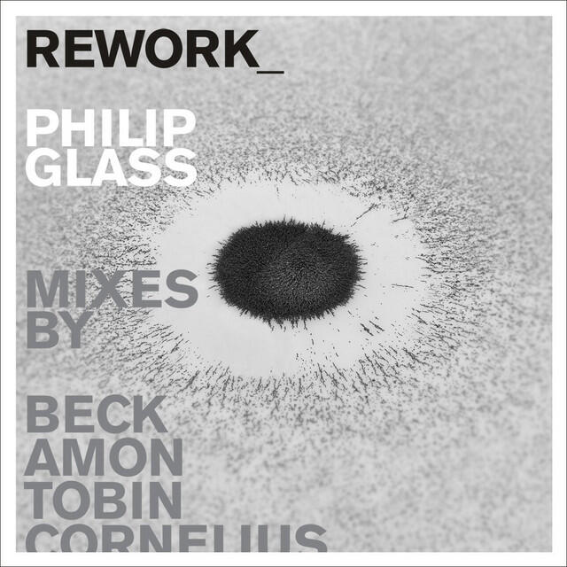 Релиз REWORK (Philip Glass Remixed)