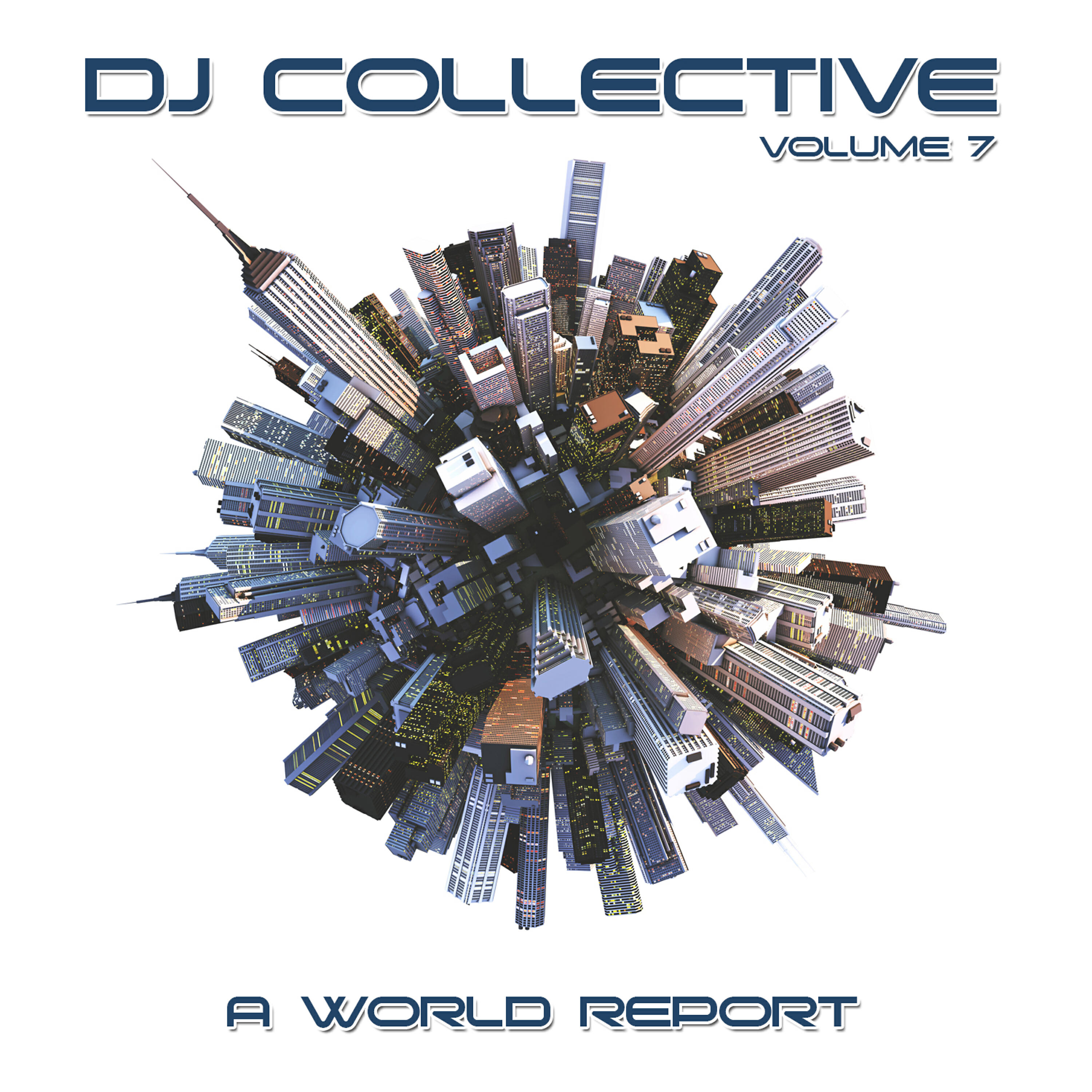 Релиз DJ Collective: A World Report, Vol. 7