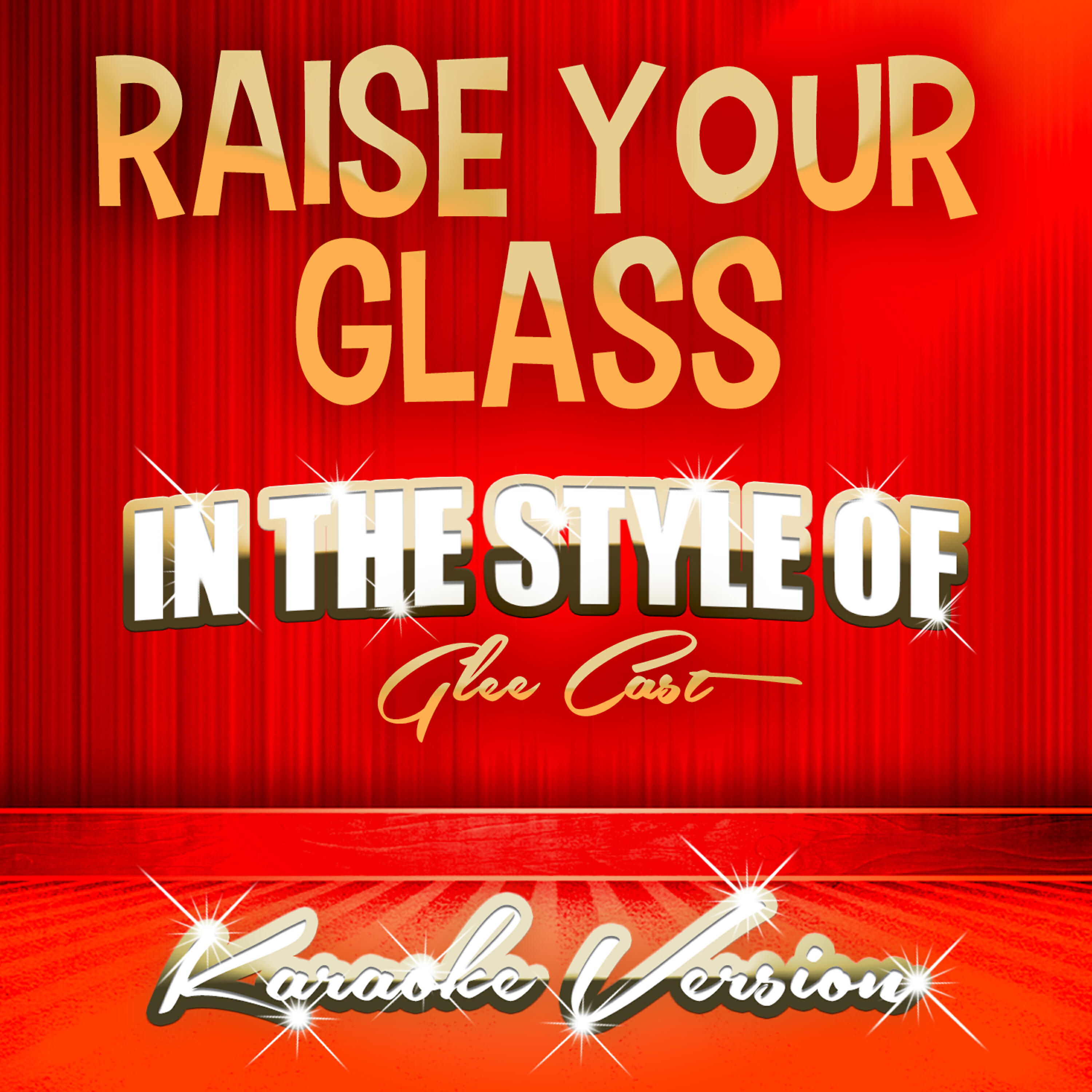 Релиз Raise Your Glass (In the Style of Glee Cast) [Karaoke Version] - Single